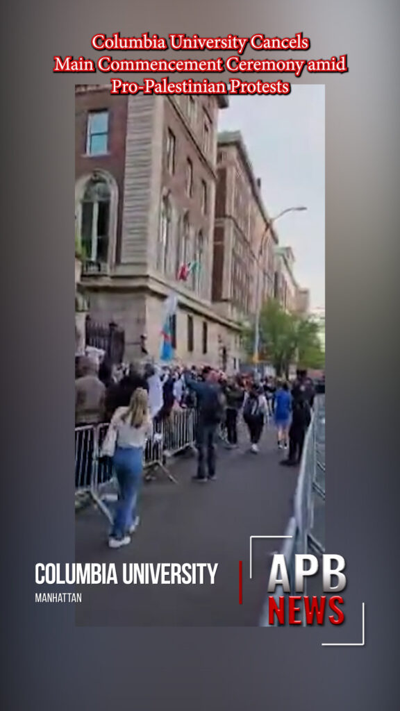 Breaking News: Columbia University Cancels Main Commencement Ceremony amid Pro-Palestinian Protests